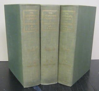 Item #71622 The Standard Cyclopedia of Horticulture in three volumes. L. H. Bailey