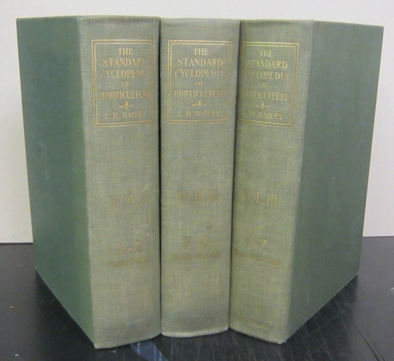 Item #71622 The Standard Cyclopedia of Horticulture in three volumes. L. H. Bailey.