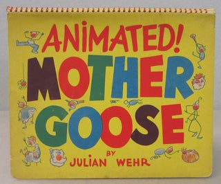Item #71668 Animated Mother Goose; A Unique Version. Julian Wehr