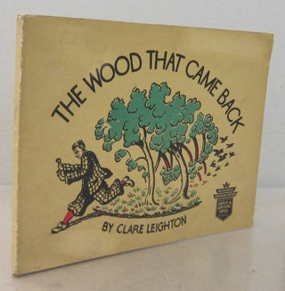 Item #71686 The Wood That Came Back. Clare Leighton