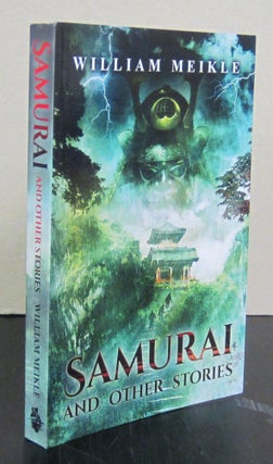 Item #71709 Samurai and other stories. William Meikle, Joe Mynhardt, ed