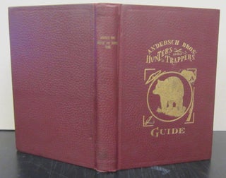 Item #71738 Andersch Bros. Hunters and Trappers Guide Illustrating the Fur Bearing Animals of...
