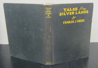 Item #71792 Tales from Silver Lands. Charles J. Finger