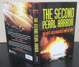 Item #71816 The Second Pearl Harbor; The West Loch Disaster, May 21, 1944. Gene Eric Salecker