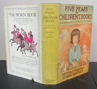Item #71908 Five Years of Children's Books; A Supplemenb to Realms of Gold. Bertha E. Mahony,...