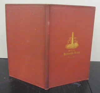 Item #71954 History of the Battle of Bunker's [Breed's] Hill, On June 17, 1775, from Authentic...