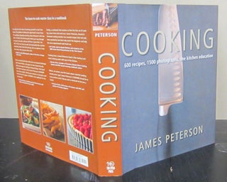 Item #71955 Cooking: 600 Recipes, 1500 Photographs, One Kitchen Education. James Peterson