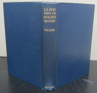 Item #72095 Leaves From the Golden Bough. James George Frazer, Lady Frazer