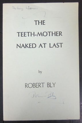 Item #72122 The Teeth-Mother Naked at Last. Robert Bly