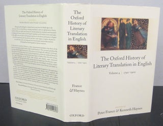 Item #72195 The Oxford History of Literary Translation in English Volume 4: 1790 - 1900. Peter...