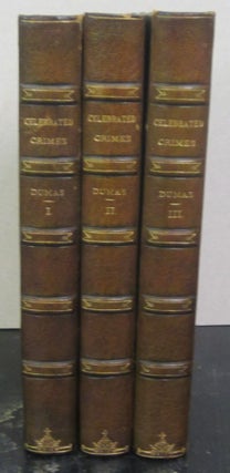 Item #72219 Celebrated Crimes in Three Volumes. Alexandre Dumas