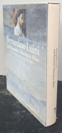 Item #72251 Bernardino Luini and Renaissance Painting in Milan; The Frescoes of San Maurizio al...
