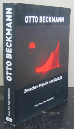 Item #72340 OTTO BECKMANN, 1908-1997: ZWISCHEN MYSTIK UND KALKUL (Otto Beckmann, 1908-1997:...