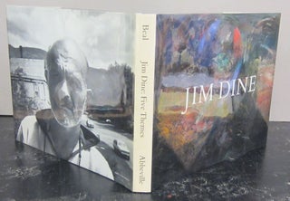 Item #72353 Jim Dine: Five Themes. Graham William John Beal