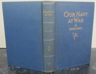 Item #72409 Our Navy at War. Josephus Daniels