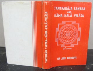 Item #72459 Tantraraja Tantra and Kama-Kala-Vilasa. Sir John Woodroffe, a, Yogi Shuddhananda Bharati