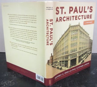 Item #72528 St. Paul's Architecture: A History. Jeffrey A. Hess, Paul Clifford Larson