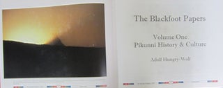 The Blackfoot Papers; FOUR VOLUME SET. Pikunni History and Culture, Vol.2: Pikunni Ceremonial Life. Vol.3: Pikunni Portfolio and Vol. 4: Pikunni Biographies.