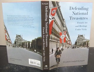 Item #72546 Defending National Treasures; French Art and Heritage Under Vichy. Elizabeth Campbell...