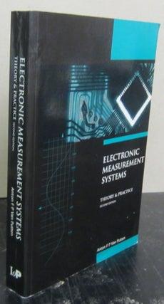 Item #72568 Electronic Measurement Systems : Theory and Practice. Anton F. P. Van Putten