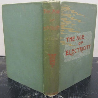 Item #72577 The Age of Electricity; From Amber-Soul to Telephone. Park Benjamin