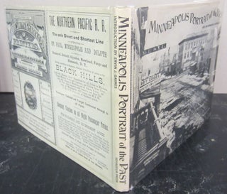 Item #72580 Minneapolis Portrait of the Past; A Photographic History of the Early Days in...