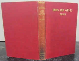 Item #72591 Dams and Weirs; An Analytical and Practical Treatise on Gravity Dams and Weirs; Arch...