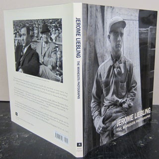 Item #72602 Jerome Liebling: The Minnesota Photographs 1949-1969. Jerome Leibling, Alan Trachtenberg