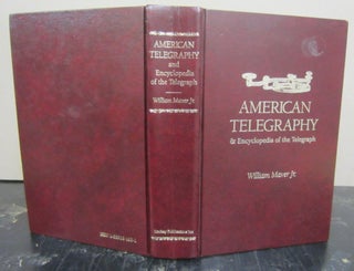 Item #72612 American Telegraphy and Encyclopedia of the Telegraph: Systems, Apparatus, Operation....