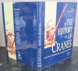 Item #72626 The History of Cranes (The Classic Construction Series). Heinz-Herbert Cohrs Oliver...
