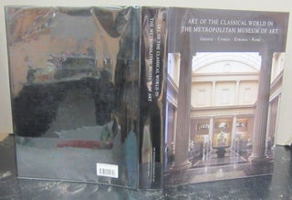 Item #72683 Art of the Classical World in The Metropolitan Museum of Art. Carlos A. Picon