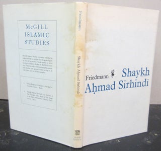 Item #72769 Shaykh Ahmad Sirhindi An Outline of His Thought and a Study of his Image in the Eyes...