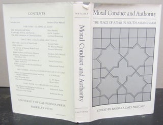 Item #72790 Moral Conduct and Authority: The Place of Adab in South Asian Islam. Barbara Daly...
