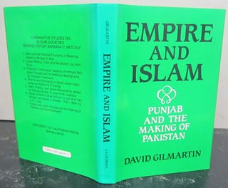 Item #72831 Empire and Islam; Punjab adn the Making of Pakistan. David Gilmartin