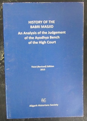 Item #72871 History of the Habri Masjid; An Analysis of the Judgement of the Ayodhya Bench of the...