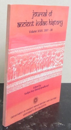 Item #72875 Journal of Ancient Indian History Volume XXIV 2007-08 J.N. Banerjea Memorial Volume....