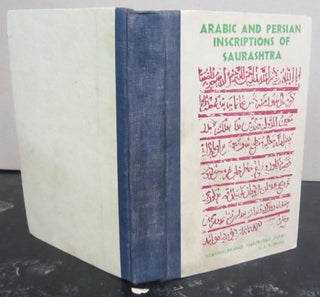 Item #72935 Arabic and Persian Inscriptions of Saurashtra. Shambhuprasad Harprasad Desai, ed