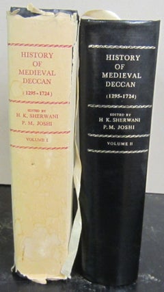 Item #72937 History of Medieval Deccan (1295-1724) in two volumes. Haroon Khan Sherwani, P. M....