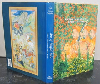 Item #72950 Arts of Mughal India: Studies in Honour of Robert Skelton. Rosemary Crill, Susan...