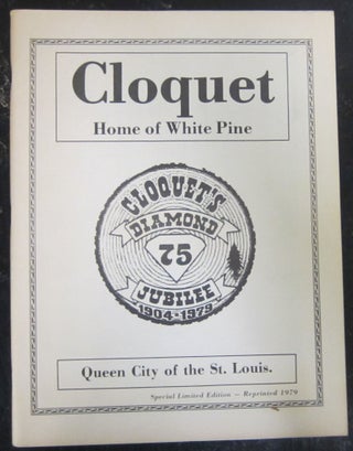 Item #72987 Cloquet; Home of White Pine. Queen City of the St. Louis
