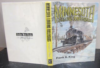 Item #72996 Minnesota logging railroads: A pictorial history of the era when white pine and the...