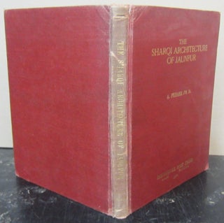 Item #73046 The Sharqi Arhicture of Jaunpur;; With Notes on Zafarabad, Sahet-Mahet and Other...