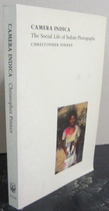 Item #73058 Camera Indica: The Social Life of Indian Photographs. Christopher Pinney
