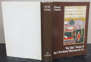 Item #73063 The Tuti-Nama of the Cleveland Museum of Art and the Origins of Mughal Painting....