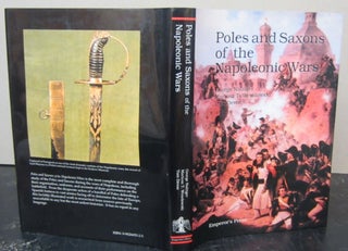 Item #73075 Poles and Saxons of the Napoleonic Wars. George Nafziger, Mariusz T. Wesolowski, Tom...