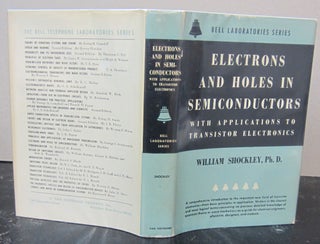 Item #73083 Electrons and Holes in Semiconductors; With Applications to Transistor Electronics....
