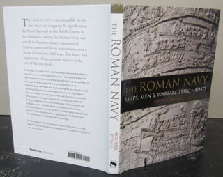Item #73099 The Roman Navy: Ships, Men & Warfare 350 BC-AD 475. Michael Paul Pitassi