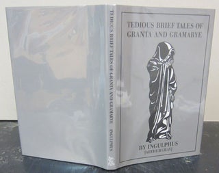 Item #73156 Tedious Brief Tales of Granta and Gramarye. Ingulphus, Arthur Gray
