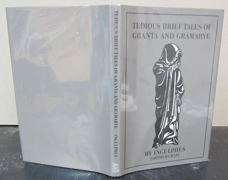 Item #73156 Tedious Brief Tales of Granta and Gramarye. Ingulphus, Arthur Gray.