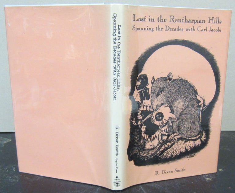 Item #73160 Lost in the Rentharpian Hills; Spanning the Decades with Carl Jacobi. R. Dixon Smith.
